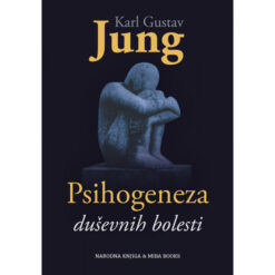 Psihogeneza duševnih bolesti - Karl Gustav Jung