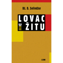 Lovac u žitu - D. Dž. Selindžer