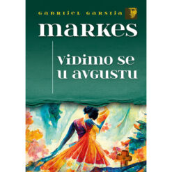Vidimo se u avgustu - Gabrijel Garsija Markes
