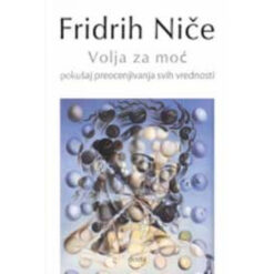 Volja za moć - Fridrih Niče
