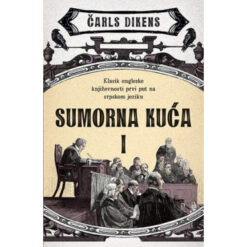 Sumorna kuća I dio - Čarls Dikens