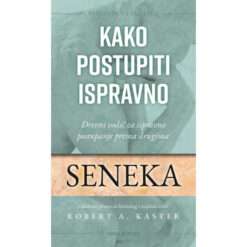 Kako postupiti ispravno - Seneka