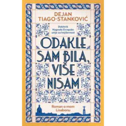 Odakle sam bila, više nisam - Dejan Tiago-Stanković