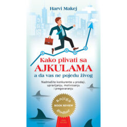 Kako plivati sa ajkulama – Harvi Makej