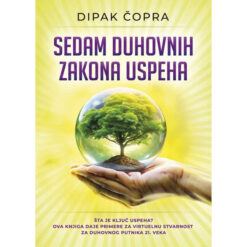Sedam duhovnih zakona uspeha – Dipak Čopra