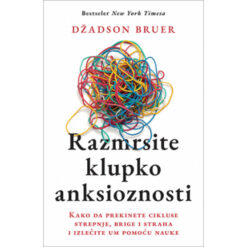 Razmrsite klupko anksioznosti – Džadson Bruer