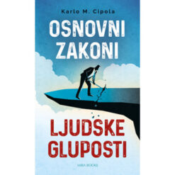 Osnovni zakoni ljudske gluposti – Karlo Cipola