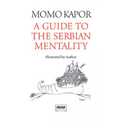 The guide to the Serbian mentality - Momo Kapor