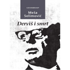 Derviš i smrt - Meša Selimović