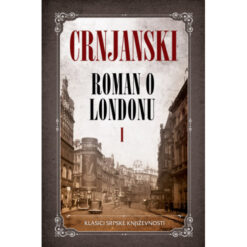 Roman o Londonu I - Miloš Crnjanski