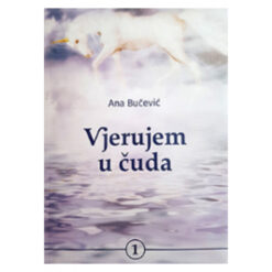 Vjerujem u čuda – Ana Bučević