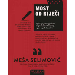 Most od riječi - Meša Selimović