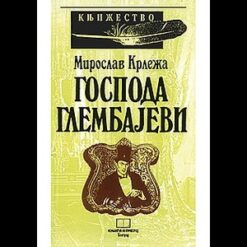 Gospoda Glembajevi - Miroslav Krleža