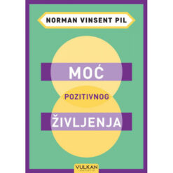Moć pozitivnog življenja – Norman Vinsent Pil