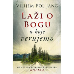 Laži o Bogu u koje vjerujemo – Vilijem Pol Jang