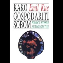 Kako gospodariti sobom – Emil Kue