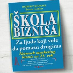 Škola biznisa za ljude koji vole da pomažu drugima – R. Kiosaki, Š. Lehter