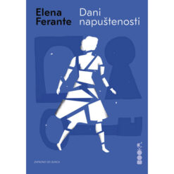 Dani napuštenosti – Elena Ferante