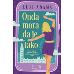 Onda mora da je tako – Lusi Adams
