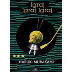 Igraj, Igraj, Igraj – Haruki Murakami