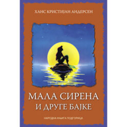 Mala sirena i druge bajke – Hans Kristijan Andersen