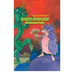 Kaktus bajke, izabrane priče – Sunčana Škrinjarić