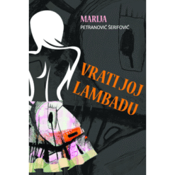 Vrati joj Lambadu - Marija Petranović Šerifović