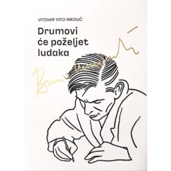 Drumovi će poželjet ludaka - Vito Nikolić